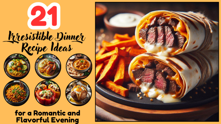 21 Irresistible Dinner Recipe Ideas for a Romantic and Flavorful Evening