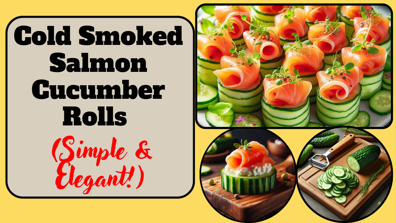 Cold Smoked Salmon Cucumber Rolls (Simple & Elegant!)