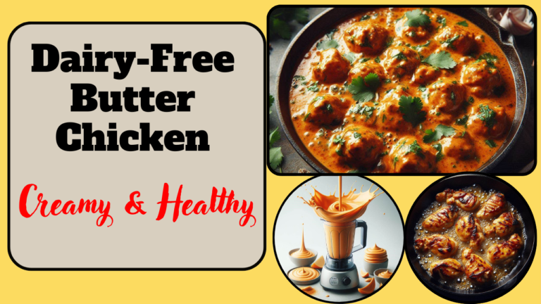 Dairy-Free Butter Chicken – Creamy & Healthy