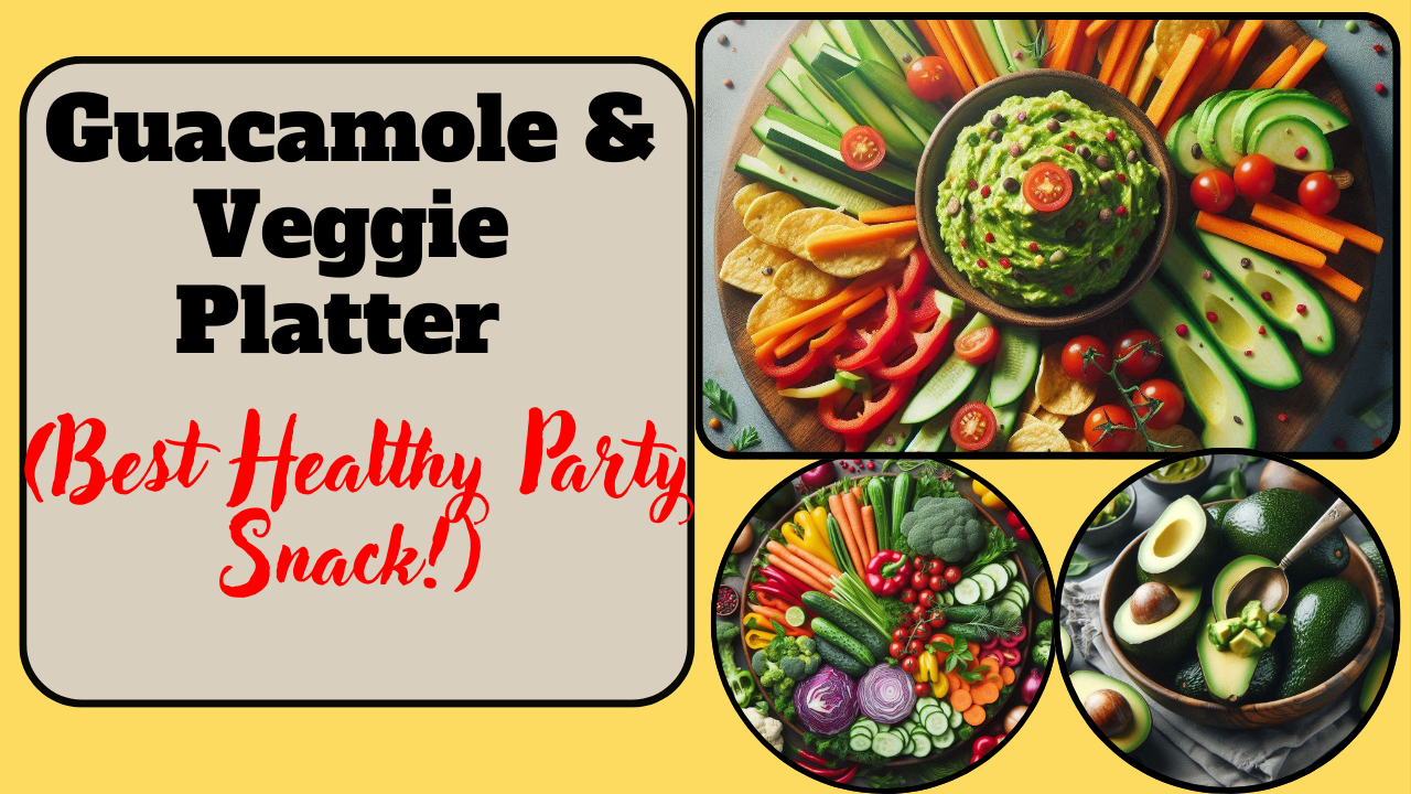 Guacamole & Veggie Platter (Best Healthy Party Snack!)