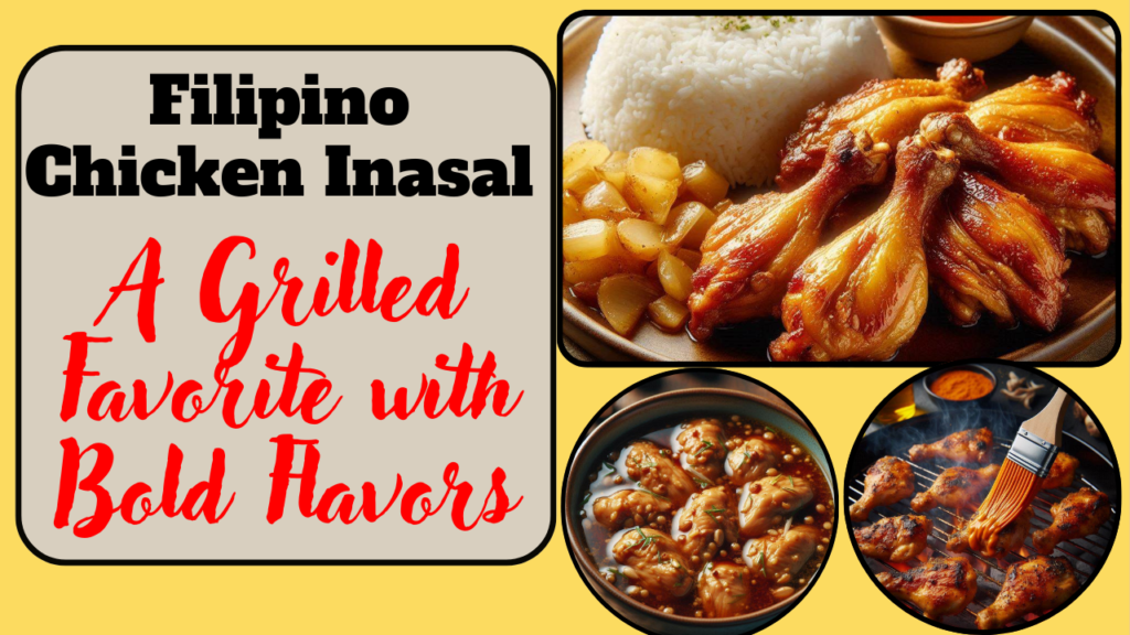 Filipino Chicken Inasal – A Grilled Favorite with Bold Flavors