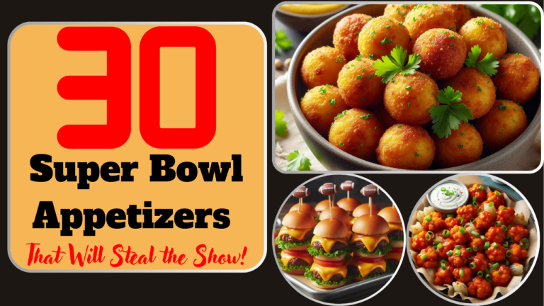 30 Super Bowl Appetizers That Will Steal the Show! (Best, Easy, Keto & More)