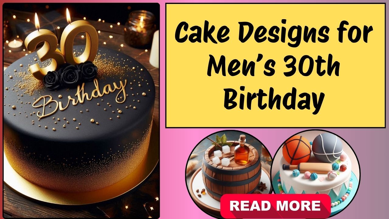 Cake Designs for Men’s 30th Birthday